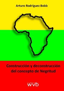 Construcción y deconstrucción del concepto de Negritud